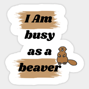 Busy as a Beaver - Get Creative with Typographic Design! Sticker